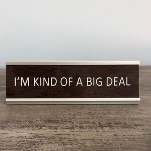 Wooden Desk Sign with Bold Statement